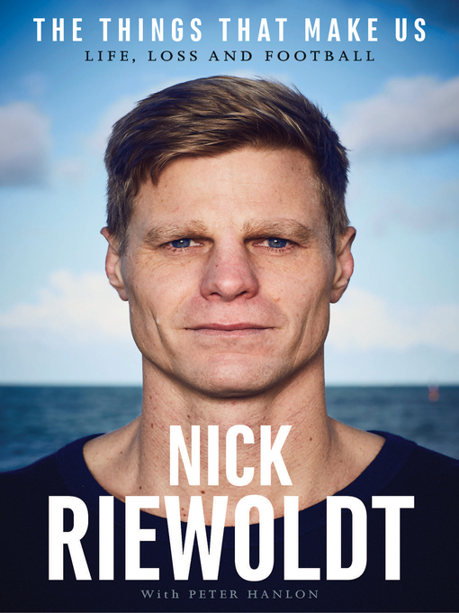 Title details for The Things That Make Us by Nick Riewoldt - Wait list